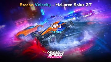 Need For Speed No Limits : Day 2 (The Crew) | Escape Velocity - McLaren Solus GT