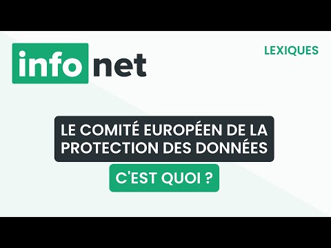 Le comité européen de la protection des données, c'est quoi ? (définition, aide, explication)