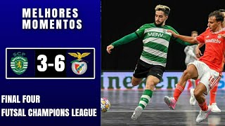 Sporting CP 3-6 SL Benfica  - UEFA Futsal Champions League  - Melhores momentos