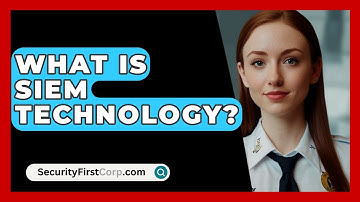 What Is SIEM Technology? - SecurityFirstCorp.com