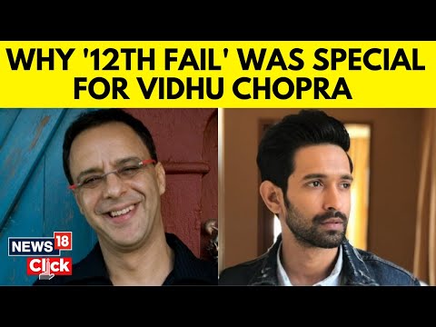 Vidhu Vinod Chopra Interview | The Ace Producer Vidhu Vinod Talks About 12th Fail & Much More | N18V