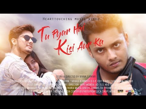 Tu Pyar Hai Kisi Aur Ka | Hindi New Sad Music Video 2019 | Cover Song
