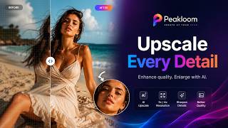 ✨ AI Upscale in Peakloom – Enhance Image Quality in One Click (FREE AI Photo Editor)