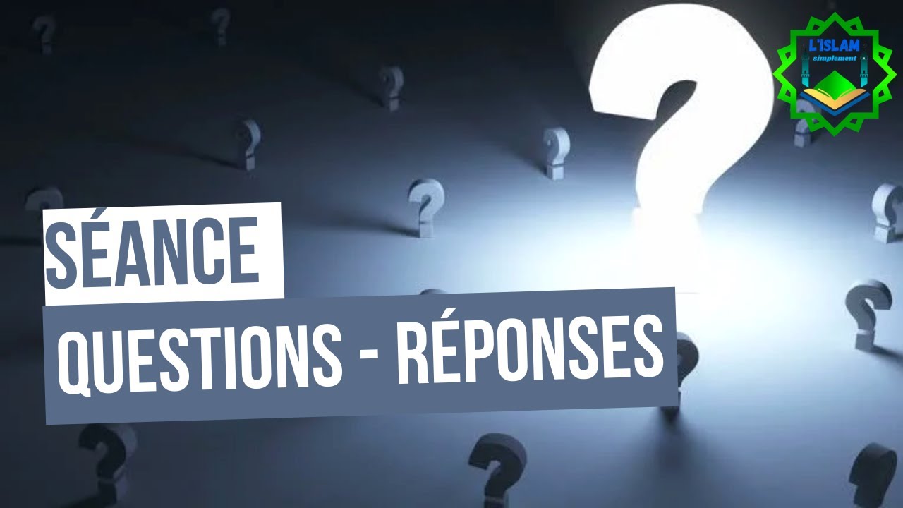 06/ Séance de questions réponses - YouTube