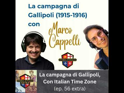 La campagna di Gallipoli (1915), con Italian Time Zone (ep. 56)
