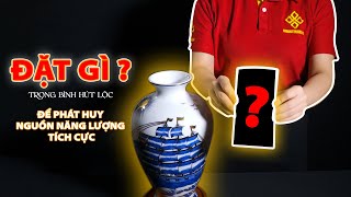 [CÓ THỂ BẠN CHƯA BIẾT]#4 Đặt Gì Trong Bình Hút Lộc Để Phát Huy Hết Khả Năng Phong Thuỷ|Gốm Bát Tràng