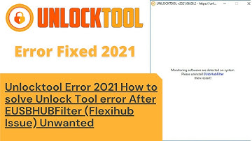 Unlocktool Error 2021 How to solve Unlock Tool error After EUSBHUBFilter (Flexihub Issue) Unwanted