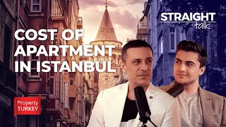 How Much Does an Apartment Cost in Istanbul? | STRAIGHT TALK EP. 16