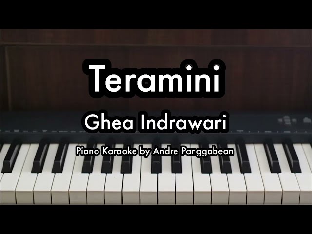 Teramini - Ghea Indrawari | Piano Karaoke by Andre Panggabean class=