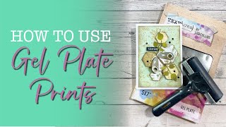 How To Use Gel Plate Prints in Card Making - Beautiful Backgrounds and Layers!