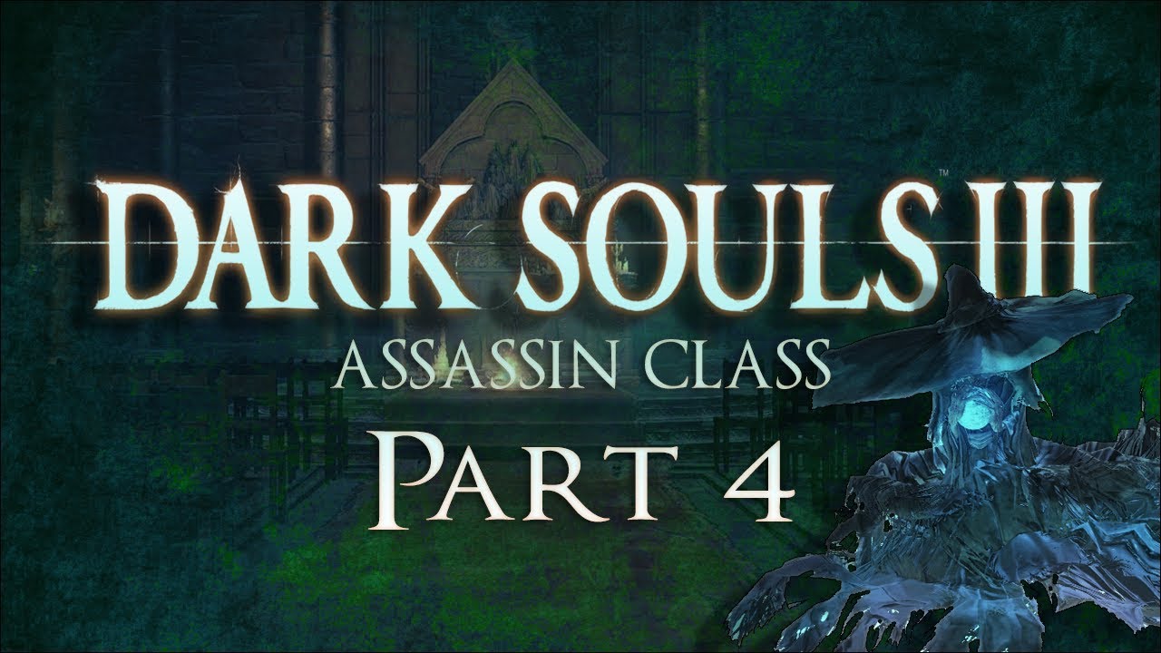 Dark Souls 3 | Assassin Class (Cleansing Chapel) | Part 4
