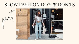 Slow Fashion Do's & Don'ts Part 2 | Tips everyone should know