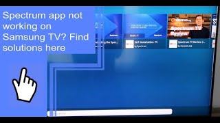 Spectrum App Not Working on Samsung TV? Find Solutions Here