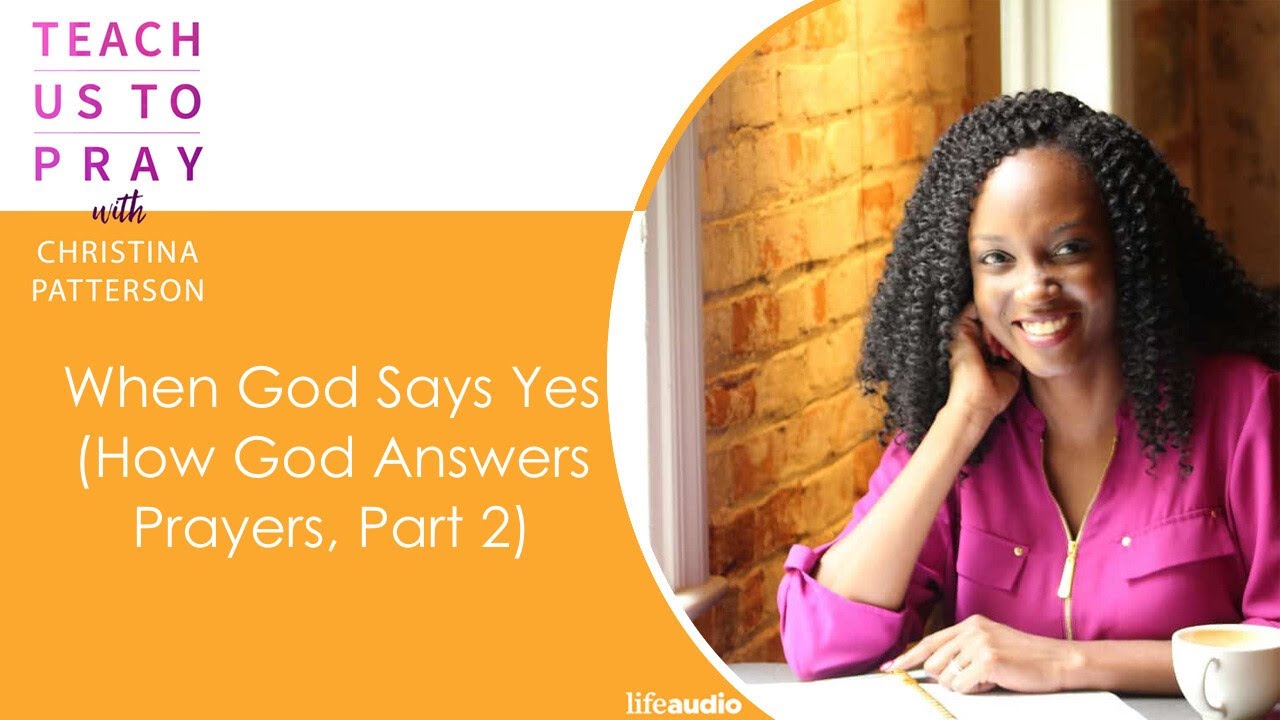When god says yes how god answers prayers part 2 youtube