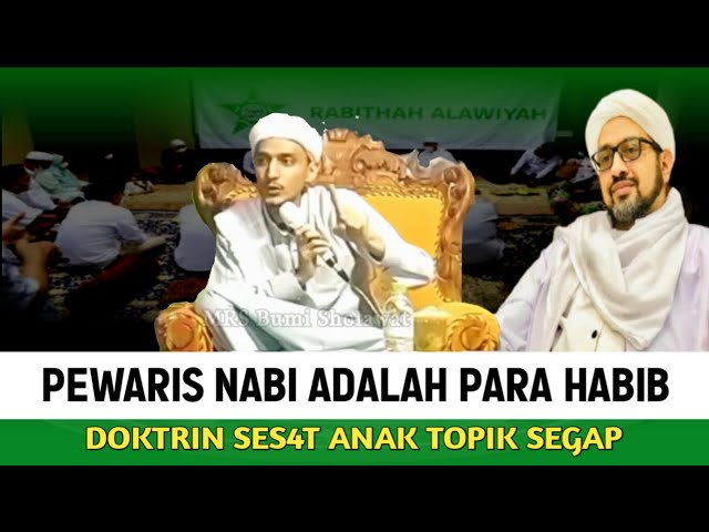 PEWARIS NABI ADALAH PARA HABIB ‼️DOKTRIN S3S4T ANAK TOPIK ASSEGAP class=
