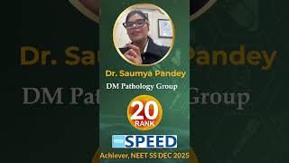 NEET SS DEC 2025 Rank 20 | Dr Saumya Pandey |DM Pathology Group |SPEED|
