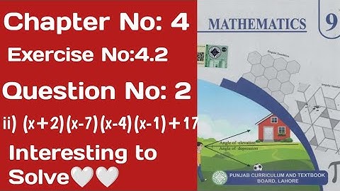 Class 9th Maths chapter No 4|| Exercise 4.2 Q:2(ii) (x+2)(x-7)(x-4)(x-1)+17 || Factorization Method