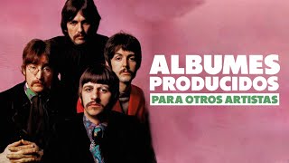 Los Álbumes que The Beatles produjeron para OTROS ARTISTAS
