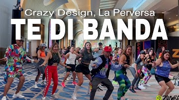 TE DI BANDA | Crazy Design | La Perversa | ZUMBA | By: ZIN JOEL