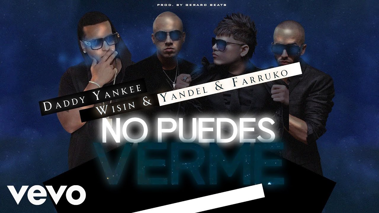 Wisin & Yandel - No Puedes Verme Ft. Daddy Yankee x Farruko 2025