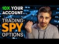 10x Your Account Using THIS Strategy | Trading SPY Options