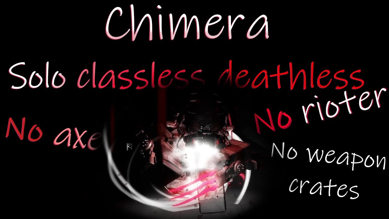 Chimera deathless classless solo, edited version with failed attempts