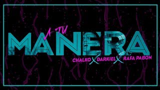 Chalko X Darkiel X Rafa Pabon - A Tu Manera