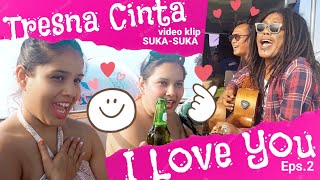TRESNA CINTA I LOVE YOU (Suka-Suka bersama BIR BINTANG) Eps. 2 | nanoe Biroe