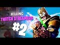 Killing Twitch Streamers #2 - Fortnite Battle Royale