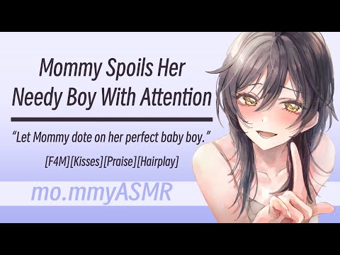 Mommy Spoils Her Needy Boy With Attention [F4M][Kisses][Praise][Hairplay]