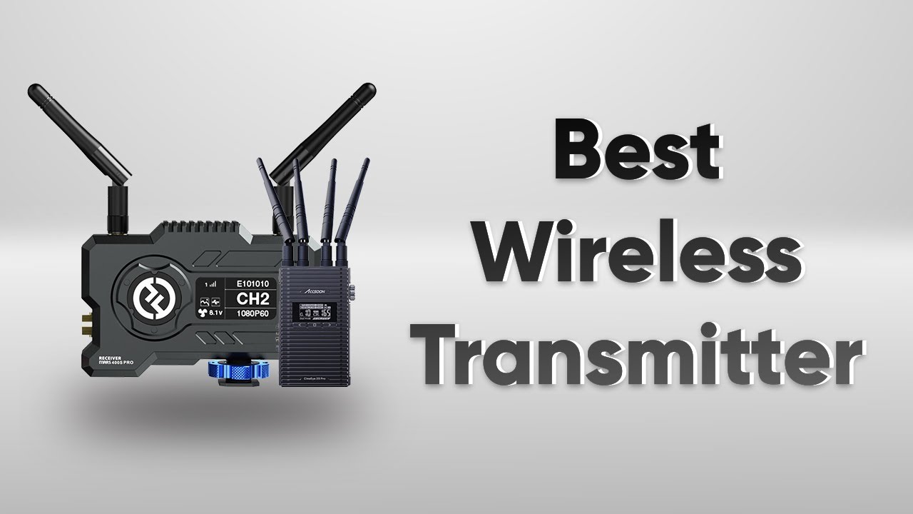 5 Best Wireless Video Transmitter for Filmmakers 