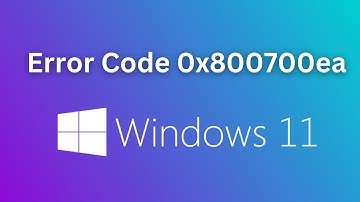How to Fix Error Code 0x800700ea in Windows 11