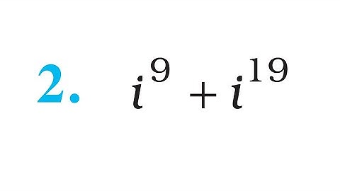 Ex5.1 Q2 Express the given Complex number in the form a + ib:  i^9 + i^19 | class 11 exercise 5.1 Q2
