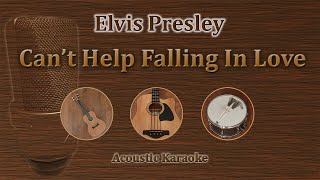 Video thumbnail of "Can't Help Falling In Love - Elvis Presley (Acoustic Karaoke)"