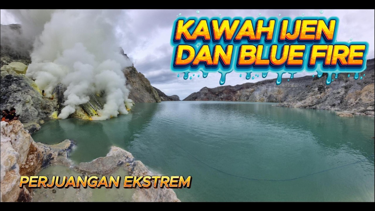 Kawah Ijen & Blue Fire 🔥 | Perjuangan Ekstrem Menuju Keajaiban Alam Dunia.