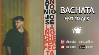 Antonio José - La Noche Perfecta #BACHATA 2023