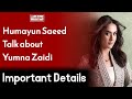 Humayun saeed talk about yumna zaidi  gentleman drama  wahjoc entertainment