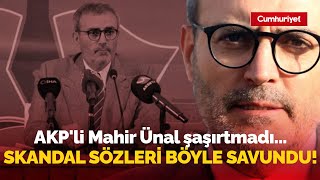 Akpli Mahir Ünal Şaşırtmadı Cumhuriyete Yönelik Skandal Sözleri Böyle Savundu