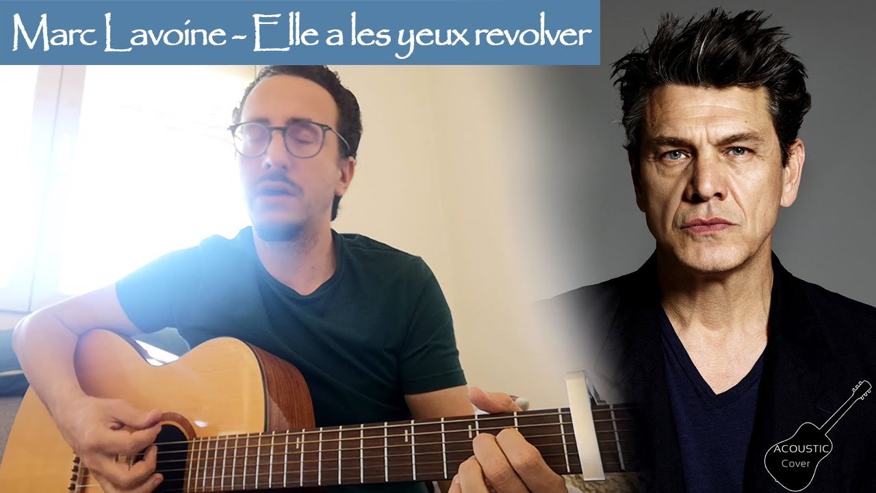 Marc Lavoine Elle a les yeux revolver Cover YouTube Marc Lavoine Elle a les yeux revolver Cover YouTube