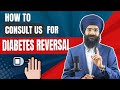 How to consult us for diabetes reversal  kamalpreet singh fns
