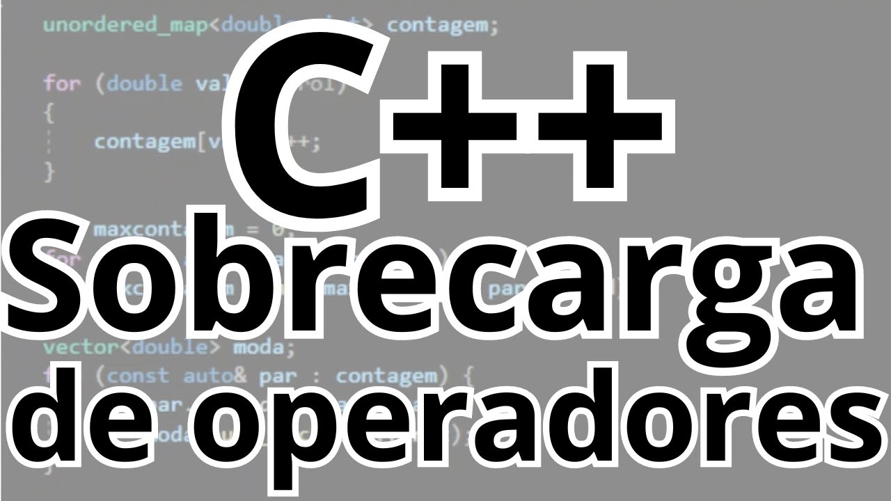 Como sobrecarregar operadores com C++ | Tutorial de programação para ...