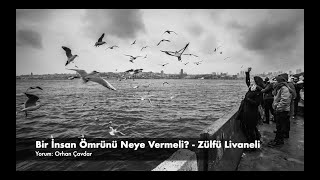 Bir İnsan Ömrünü Neye Vermeli? - Zülfü Livaneli | Müzik Dünyam Resimi