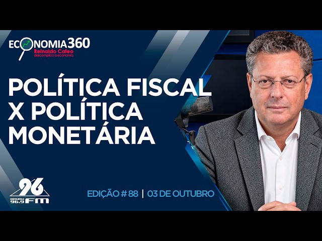 Política fiscal x política monetária | Corte do Economia 360