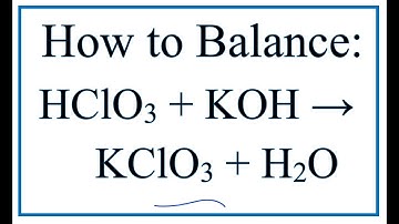 How to Balance HClO3 + KOH = KClO3 + H2O (Chloric acid + Potassium hydroxide)
