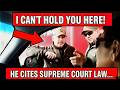 I CAN HOLD YOU HERE!" Agent Cites Supreme Court Law