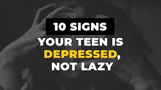 Is Your Teen Lazy Or Depressed?