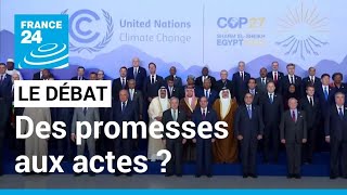 LE DÉBAT - COP 27 : des promesses aux actes ? Plus de 110 dirigeants à Charm-el-Cheikh