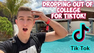 Dropping Out Of College For TikTok!