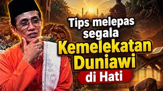 KH. MUKHLASON ROSYID 💥 TIPS FOR RELEASING ALL WORLDLY ATTACHMENTS IN THE HEART