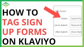 How to Tag Sign Up Forms on Klaviyo [QUICK GUIDE]